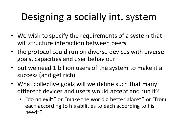 Designing a socially int. system • We wish to specify the requirements of a