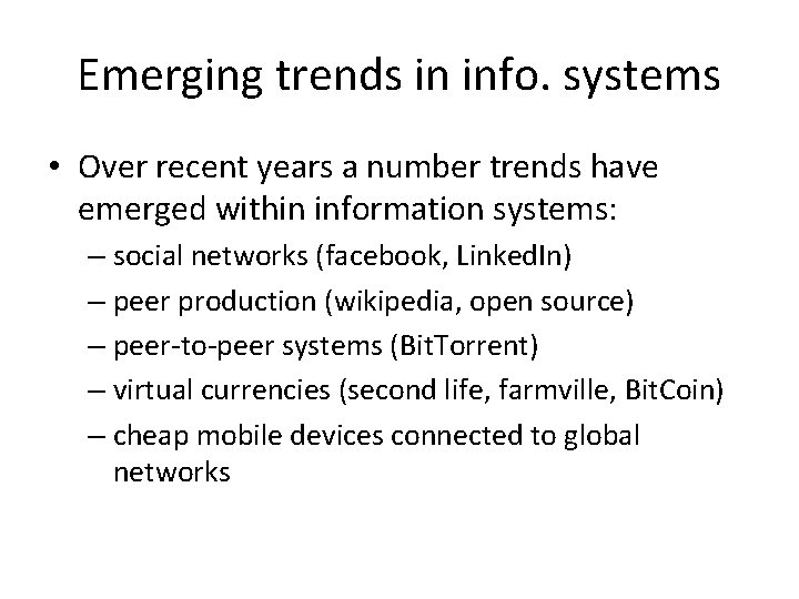 Emerging trends in info. systems • Over recent years a number trends have emerged