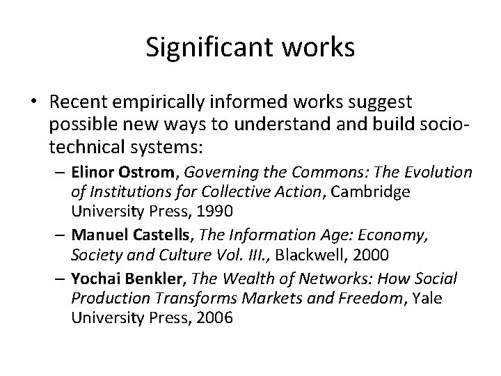 Significant works • Recent empirically informed works suggest possible new ways to understand build
