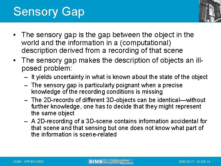 Sensory Gap • The sensory gap is the gap between the object in the