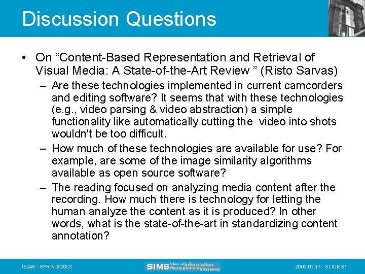 Discussion Questions • On “Content-Based Representation and Retrieval of Visual Media: A State-of-the-Art Review