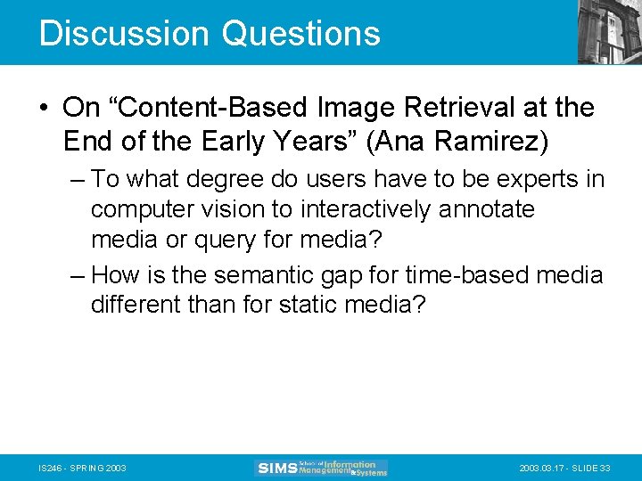 Discussion Questions • On “Content-Based Image Retrieval at the End of the Early Years”