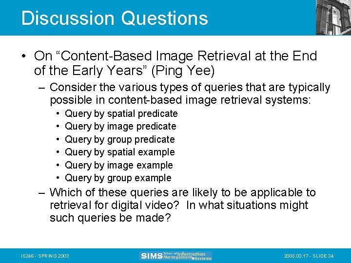 Discussion Questions • On “Content-Based Image Retrieval at the End of the Early Years”