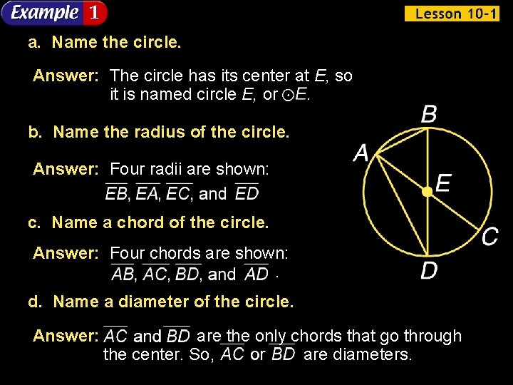 a. Name the circle. Answer: The circle has its center at E, so it