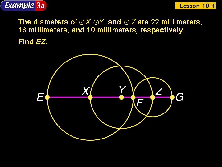 The diameters of and are 22 millimeters, 16 millimeters, and 10 millimeters, respectively. Find