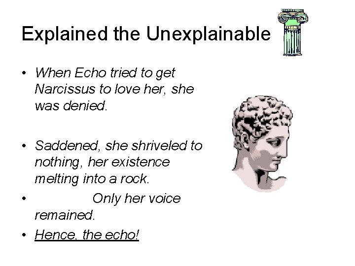 Explained the Unexplainable • When Echo tried to get Narcissus to love her, she