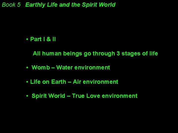 Book 5 Earthly Life and the Spirit World • Part I & II All Book 5 Earthly Life and the Spirit World • Part I & II All