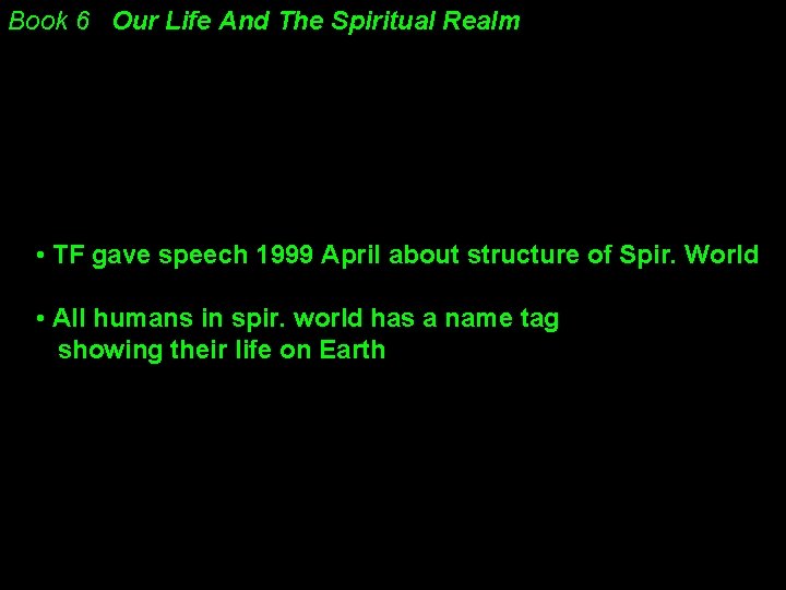 Book 6 Our Life And The Spiritual Realm • TF gave speech 1999 April Book 6 Our Life And The Spiritual Realm • TF gave speech 1999 April