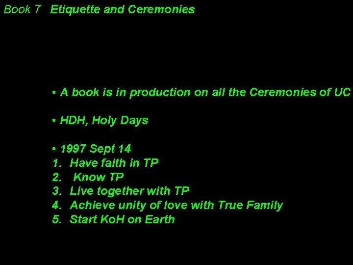 Book 7 Etiquette and Ceremonies • A book is in production on all the Book 7 Etiquette and Ceremonies • A book is in production on all the