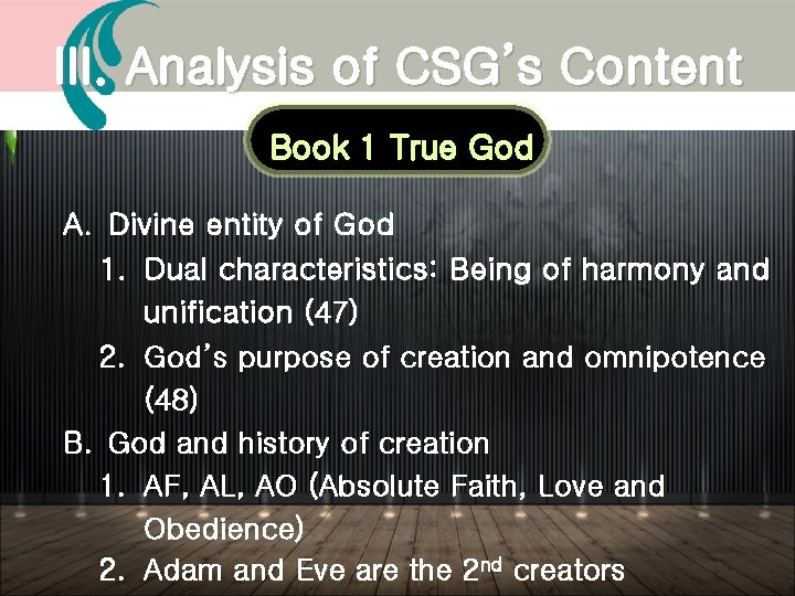 III. Analysis of CSG’s Content Book 1 True God A. Divine entity of God III. Analysis of CSG’s Content Book 1 True God A. Divine entity of God