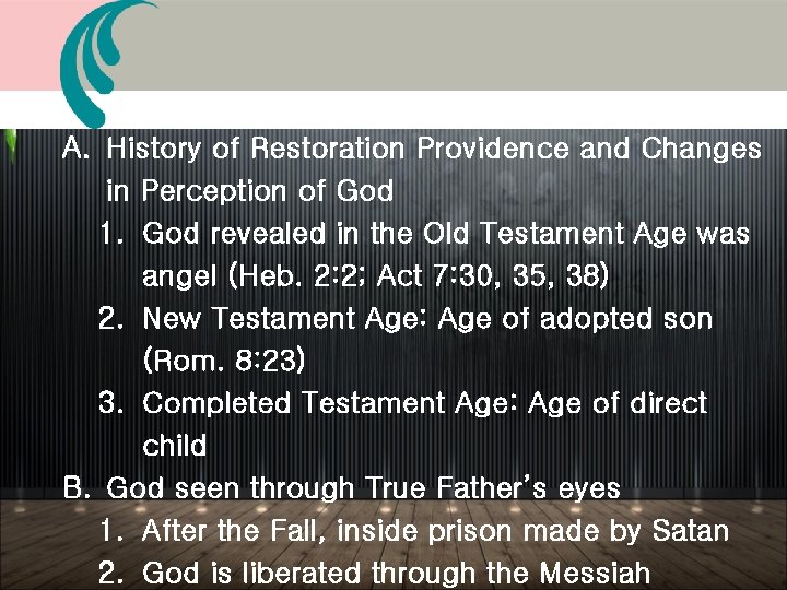 A. History of Restoration Providence and Changes in Perception of God 1. God revealed A. History of Restoration Providence and Changes in Perception of God 1. God revealed