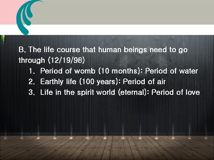 B. The life course that human beings need to go through (12/19/98) 1. Period B. The life course that human beings need to go through (12/19/98) 1. Period