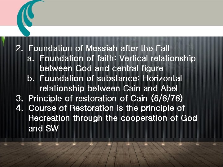 2. Foundation of Messiah after the Fall a. Foundation of faith: Vertical relationship between 2. Foundation of Messiah after the Fall a. Foundation of faith: Vertical relationship between