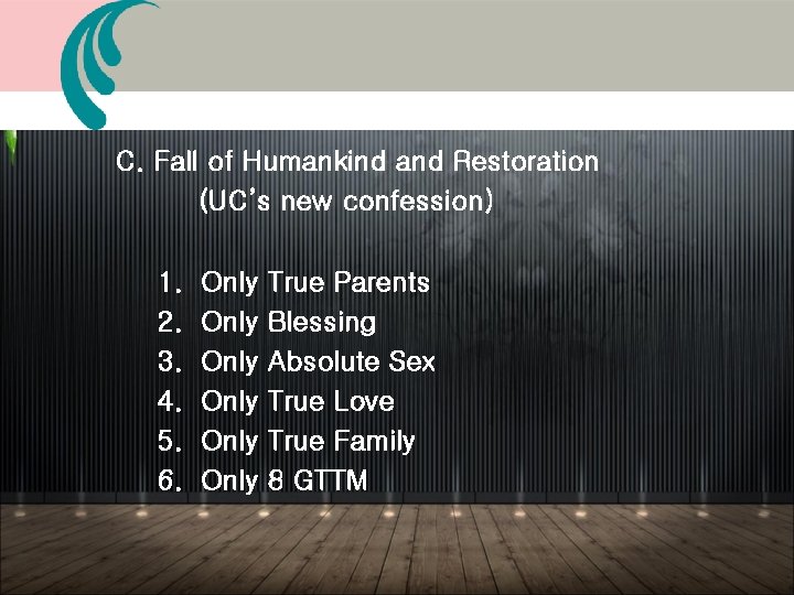 C. Fall of Humankind and Restoration (UC’s new confession) 1. 2. 3. 4. 5. C. Fall of Humankind and Restoration (UC’s new confession) 1. 2. 3. 4. 5.