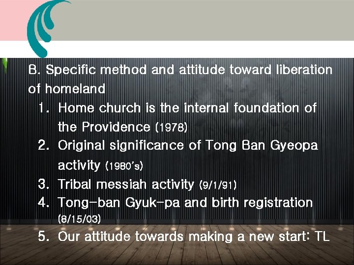 B. Specific method and attitude toward liberation of homeland 1. Home church is the B. Specific method and attitude toward liberation of homeland 1. Home church is the
