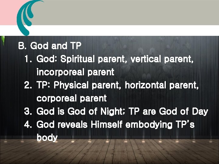 B. God and TP 1. God: Spiritual parent, vertical parent, incorporeal parent 2. TP: B. God and TP 1. God: Spiritual parent, vertical parent, incorporeal parent 2. TP:
