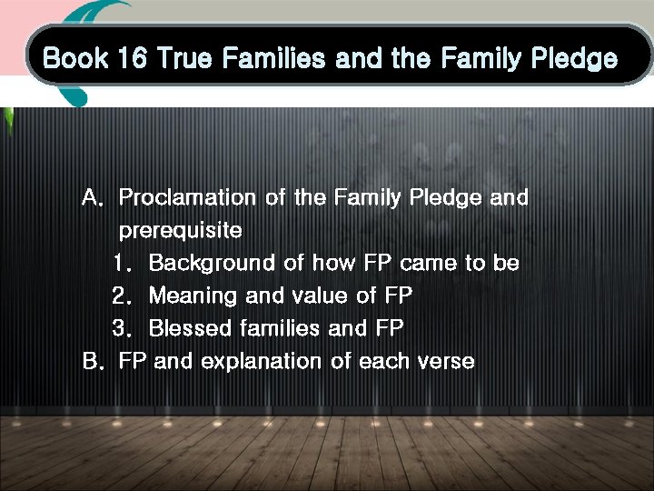 Book 16 True Families and the Family Pledge A. Proclamation of the Family Pledge Book 16 True Families and the Family Pledge A. Proclamation of the Family Pledge