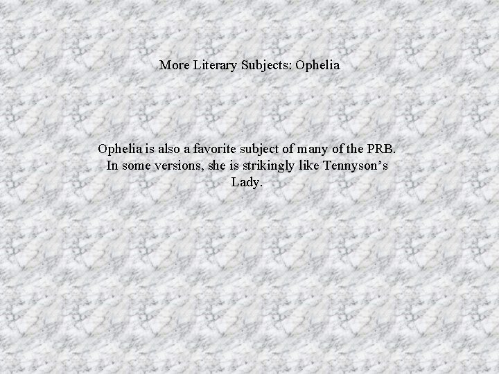 More Literary Subjects: Ophelia is also a favorite subject of many of the PRB.