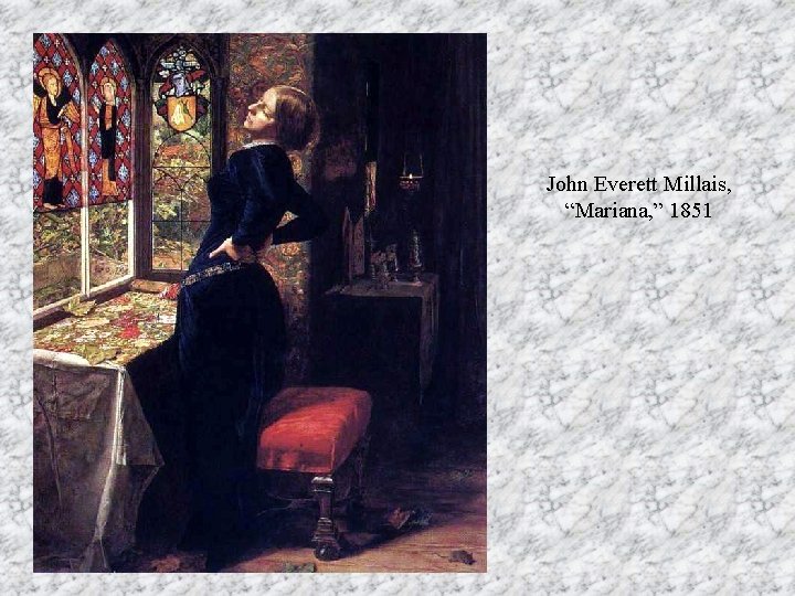 John Everett Millais, “Mariana, ” 1851 