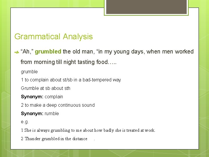 Grammatical Analysis “Ah, ” grumbled the old man, “in my young days, when men