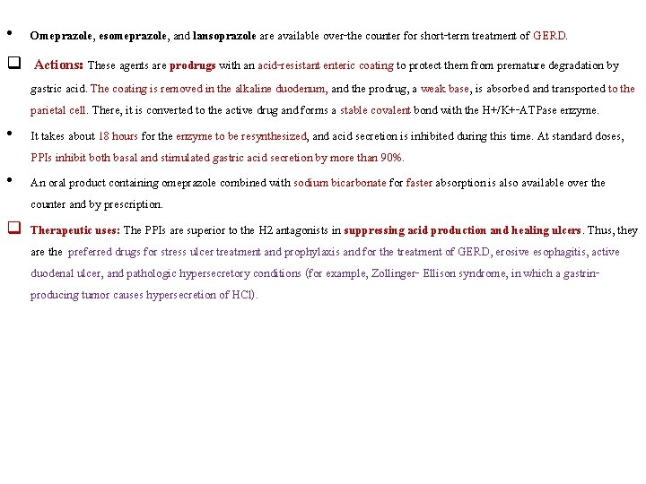  • Omeprazole, esomeprazole, and lansoprazole are available over-the counter for short-term treatment of