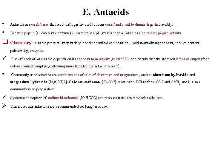 E. Antacids • Antacids are weak bases that react with gastric acid to form