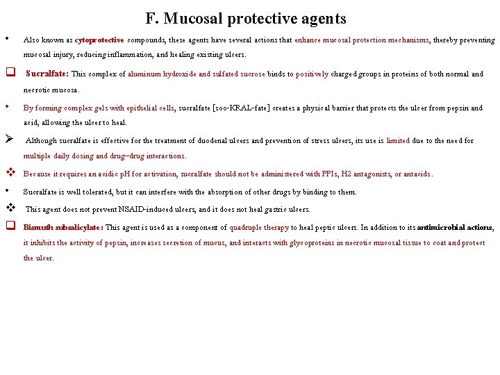  • F. Mucosal protective agents Also known as cytoprotective compounds, these agents have