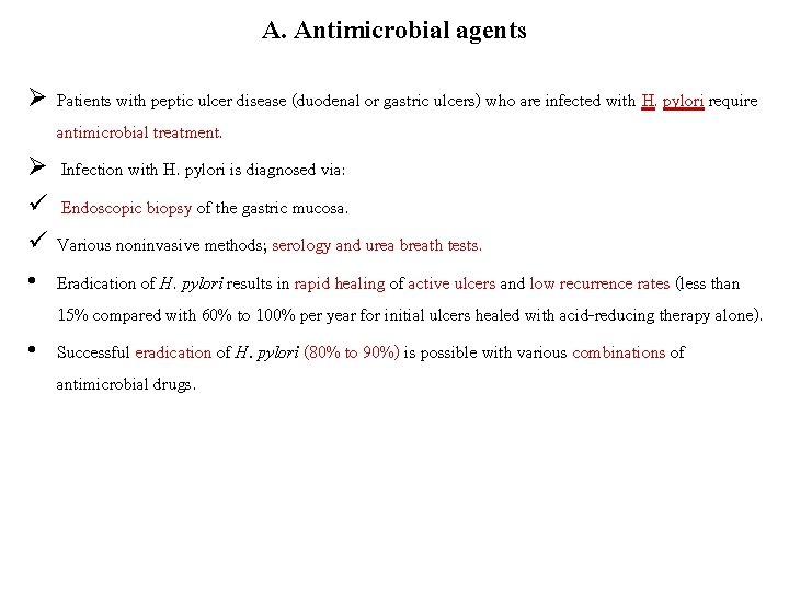 A. Antimicrobial agents Ø Patients with peptic ulcer disease (duodenal or gastric ulcers) who