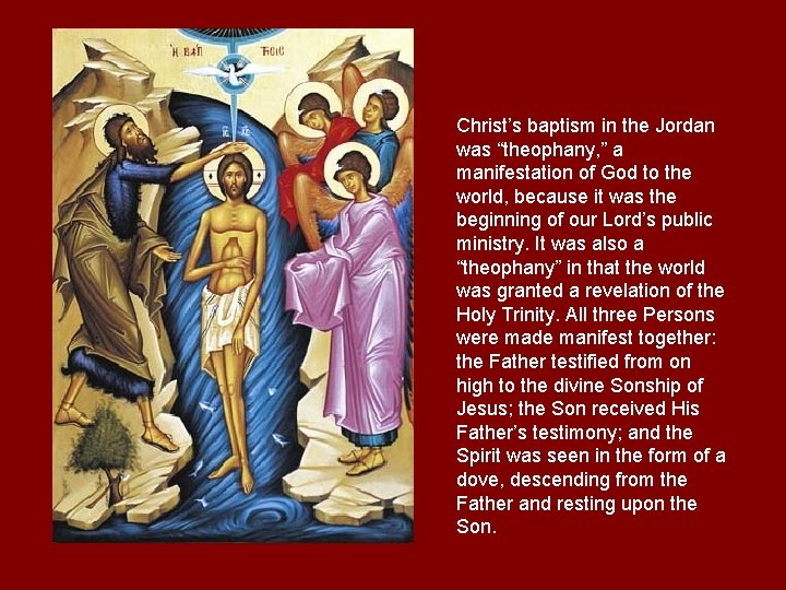 Christ’s baptism in the Jordan was “theophany, ” a manifestation of God to the