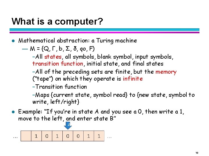 What is a computer? l l Mathematical abstraction: a Turing machine — M = What is a computer? l l Mathematical abstraction: a Turing machine — M =