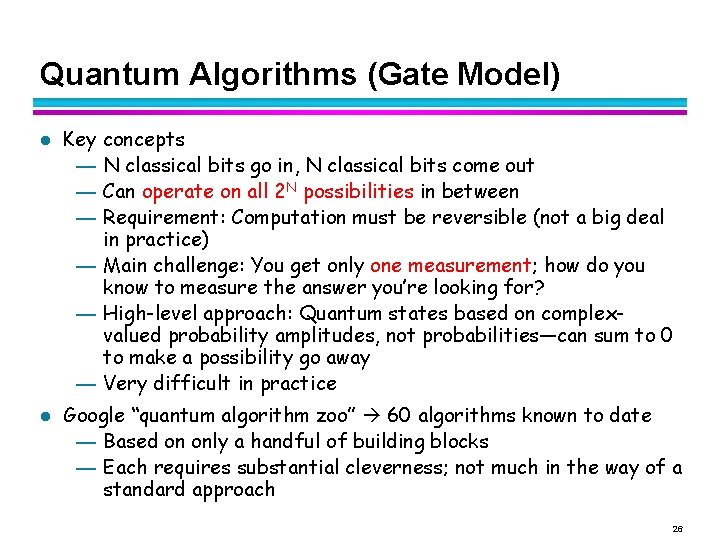 Quantum Algorithms (Gate Model) l l Key concepts — N classical bits go in, Quantum Algorithms (Gate Model) l l Key concepts — N classical bits go in,