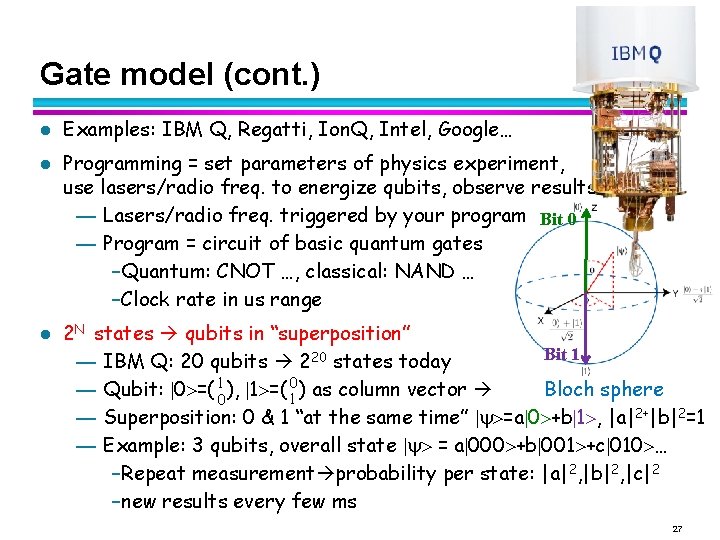 Gate model (cont. ) l l l Examples: IBM Q, Regatti, Ion. Q, Intel, Gate model (cont. ) l l l Examples: IBM Q, Regatti, Ion. Q, Intel,