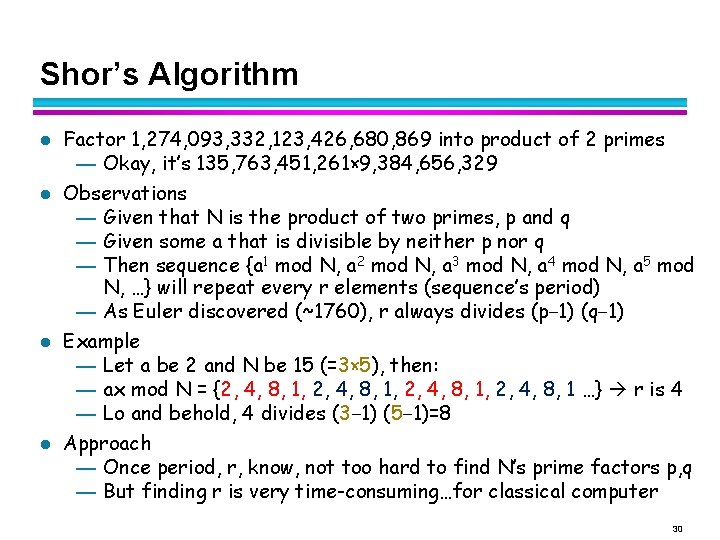 Shor’s Algorithm l l Factor 1, 274, 093, 332, 123, 426, 680, 869 into Shor’s Algorithm l l Factor 1, 274, 093, 332, 123, 426, 680, 869 into