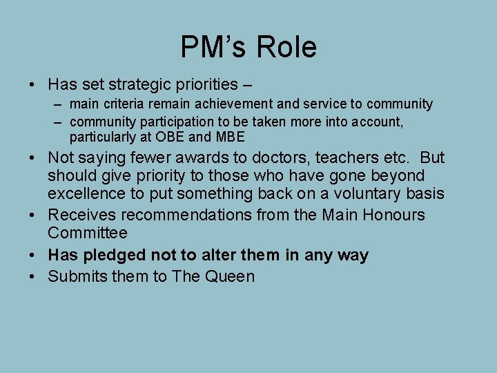 PM’s Role • Has set strategic priorities – – main criteria remain achievement and