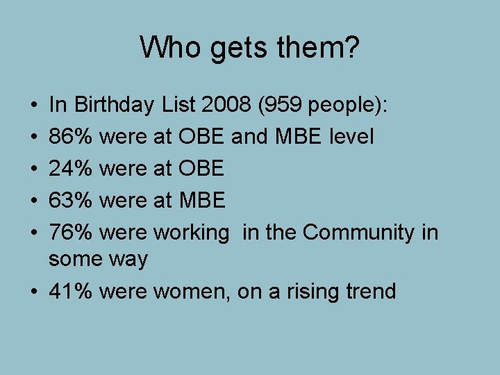 Who gets them? • • • In Birthday List 2008 (959 people): 86% were