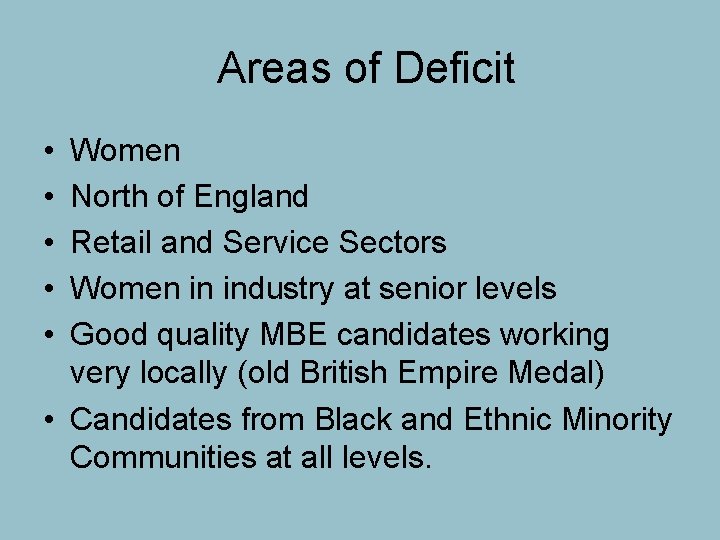 Areas of Deficit • • • Women North of England Retail and Service Sectors