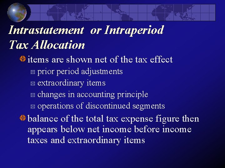 Intrastatement or Intraperiod Tax Allocation items are shown net of the tax effect prior