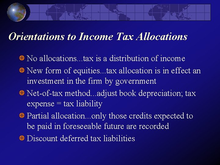 Orientations to Income Tax Allocations No allocations. . . tax is a distribution of