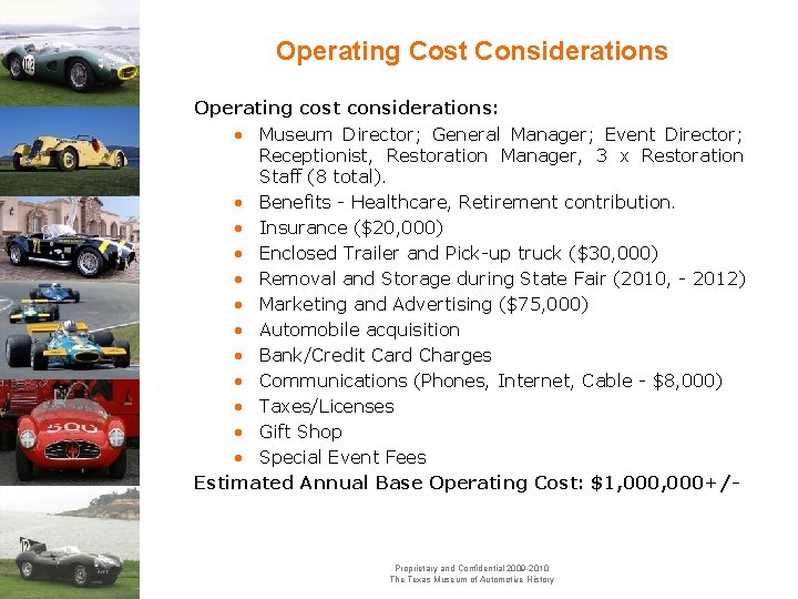 Operating Cost Considerations Operating cost considerations: • Museum Director; General Manager; Event Director; Receptionist,