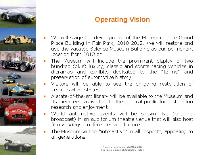 Operating Vision • • • We will stage the development of the Museum in