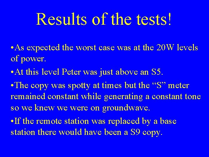 Results of the tests! • As expected the worst case was at the 20 Results of the tests! • As expected the worst case was at the 20