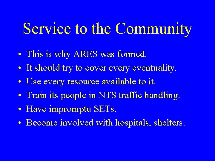 Service to the Community • • • This is why ARES was formed. It