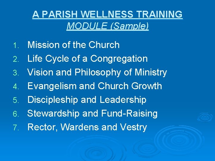 A PARISH WELLNESS TRAINING MODULE (Sample) 1. 2. 3. 4. 5. 6. 7. Mission A PARISH WELLNESS TRAINING MODULE (Sample) 1. 2. 3. 4. 5. 6. 7. Mission