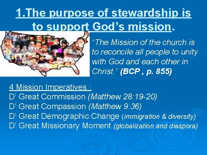 1. The purpose of stewardship is to support God’s mission. “The Mission of the 1. The purpose of stewardship is to support God’s mission. “The Mission of the