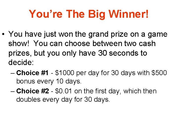 You’re The Big Winner! • You have just won the grand prize on a