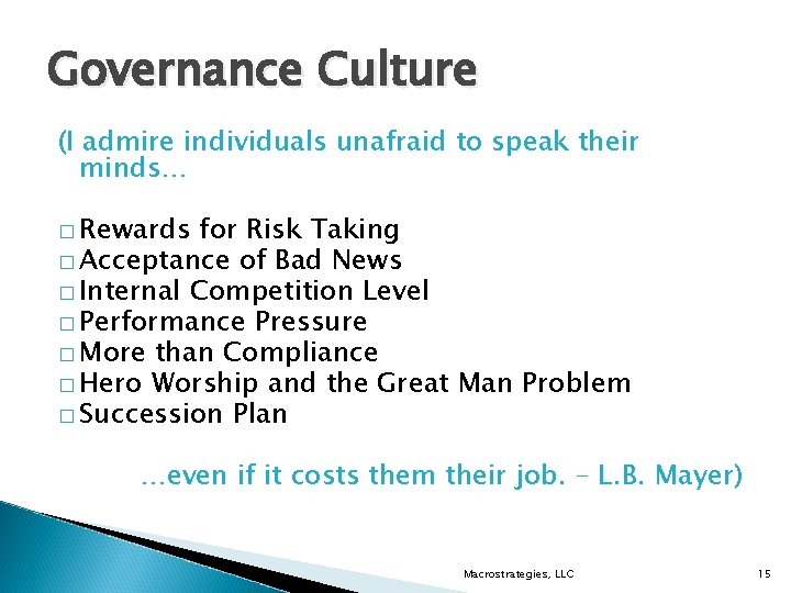 Governance Culture (I admire individuals unafraid to speak their minds… � Rewards for Risk