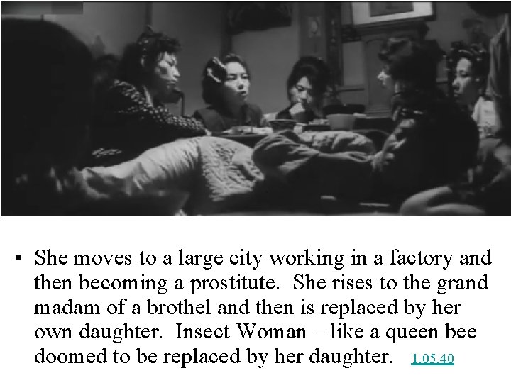  • She moves to a large city working in a factory and then