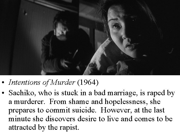  • Intentions of Murder (1964) • Sachiko, who is stuck in a bad