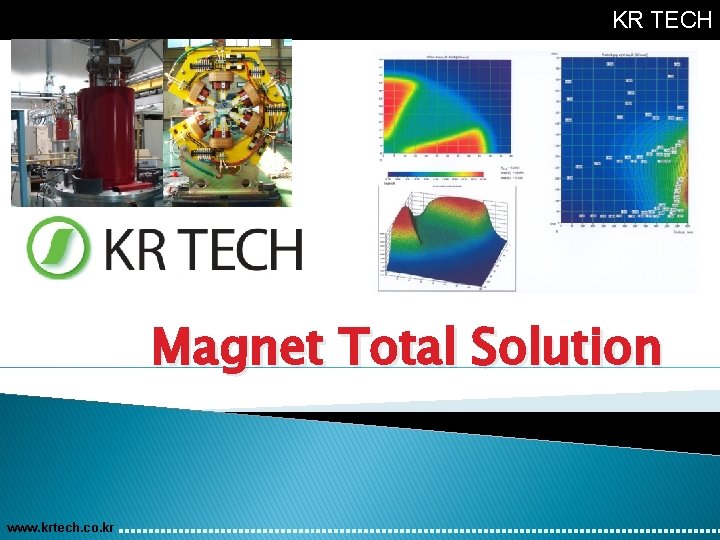 KR TECH Magnet Total Solution www. krtech. co. kr 