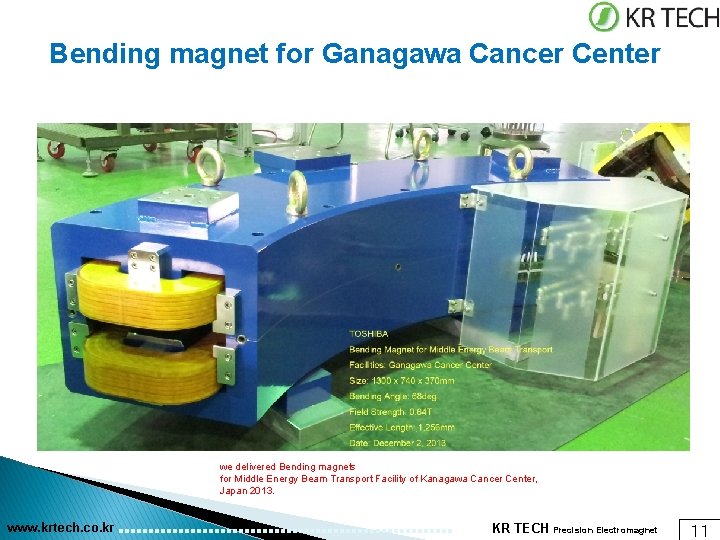 Bending magnet for Ganagawa Cancer Center we delivered Bending magnets for Middle Energy Beam